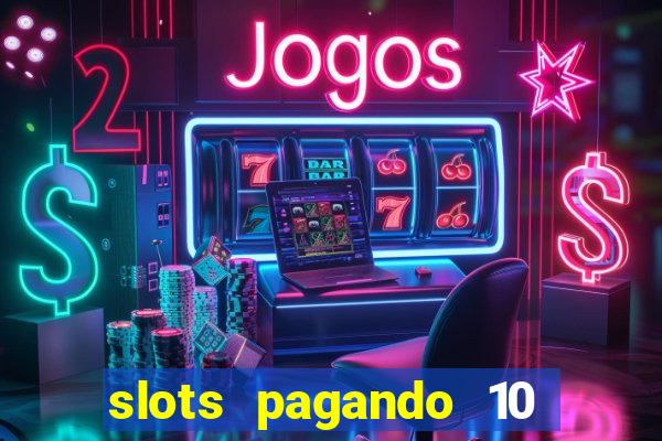 slots pagando 10 no cadastro facebook